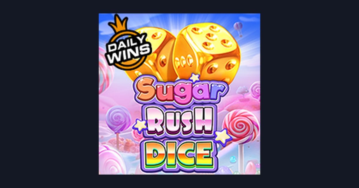 Sugar Rush Dice, Slot Anti Rungkad dengan Peluang Menang Tinggi