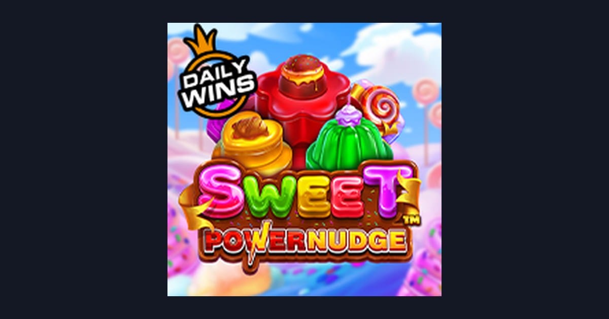 Sweet Powernudge, Slot Anti Boncos dengan Peluang Menang Maksimal
